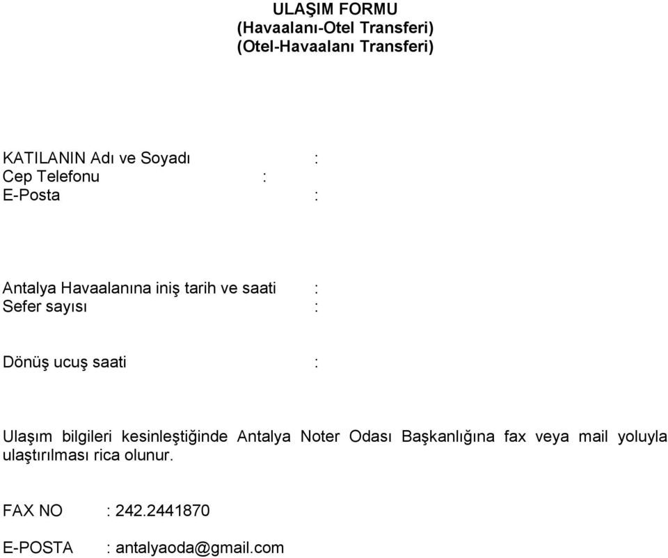 saati : Ulaşım bilgileri kesinleştiğinde Antalya Noter Odası