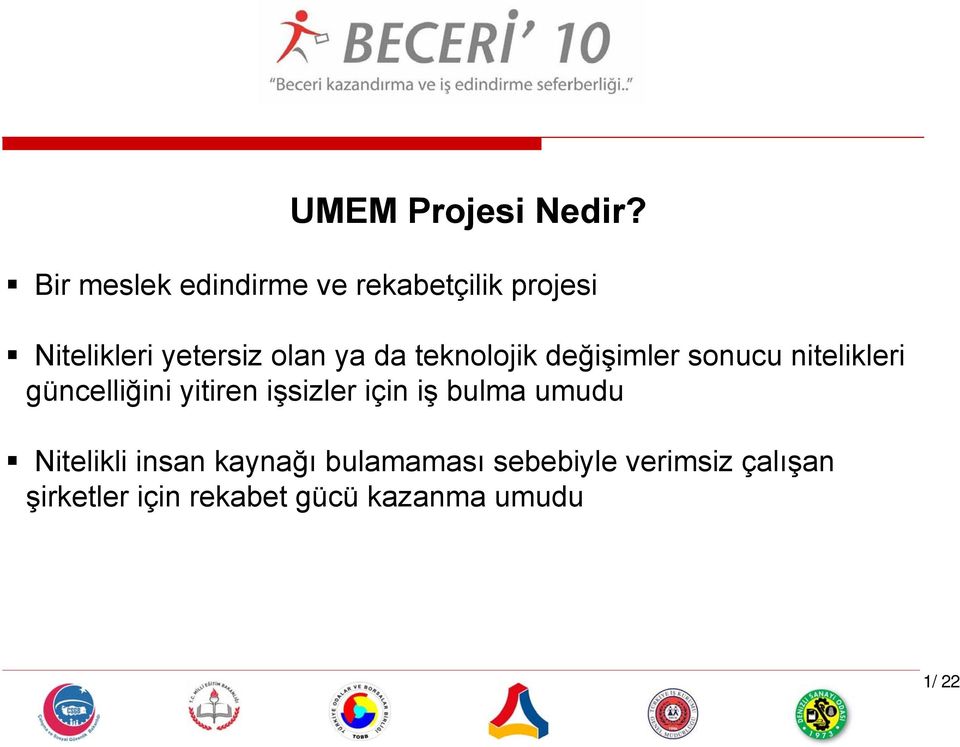 da teknolojik değişimler sonucu nitelikleri güncelliğini yitiren işsizler