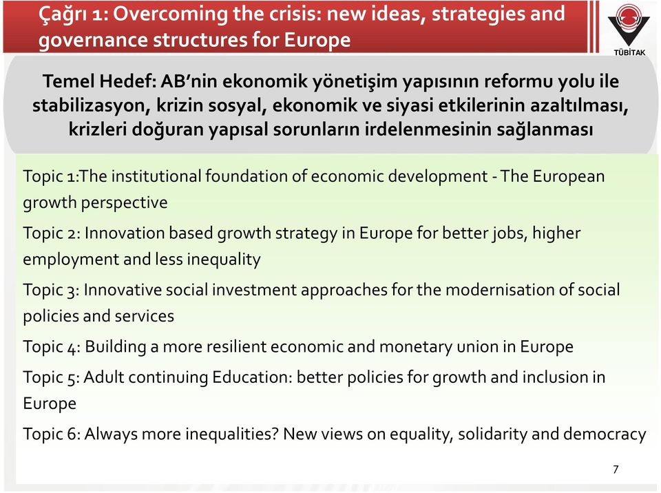 Innovation based growth strategy in Europe for better jobs, higher employment and less inequality Topic 3: Innovative social investment approaches for the modernisationof social policies and services