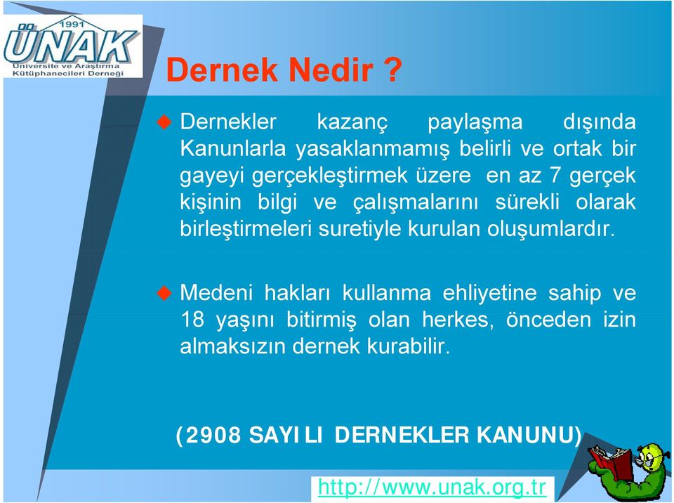 gerçekleştirmek üzere en az 7 gerçek kişinin bilgi ve çalışmalarını sürekli olarak