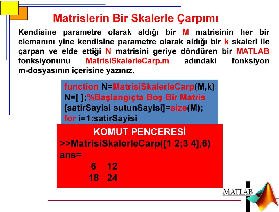 m adındaki fonksiyon m-dosyasının içerisine yazınız.