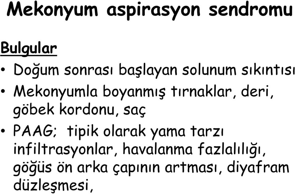 kordonu, saç PAAG; tipik olarak yama tarzı infiltrasyonlar,