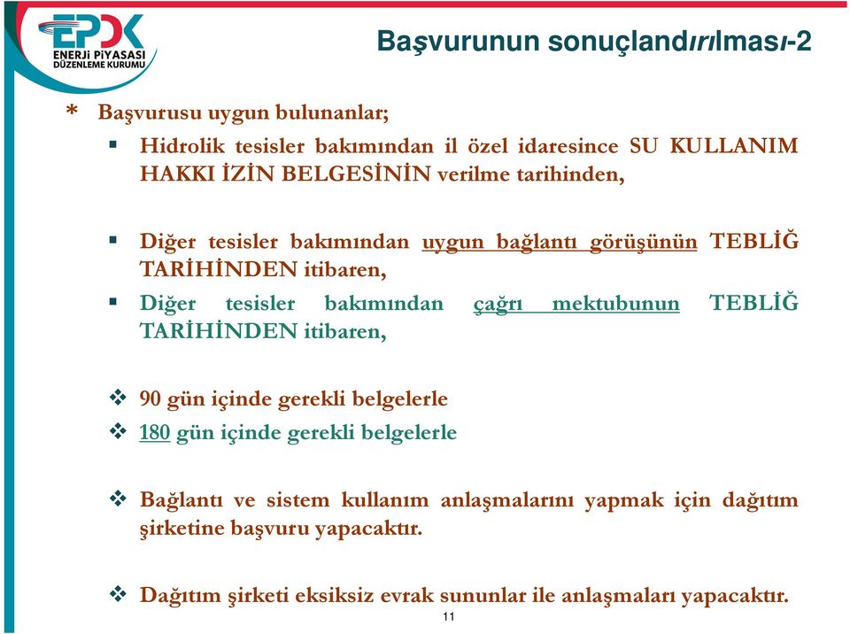 ndan ça r mektubunun TEBL TAR H NDEN itibaren, 90 gün içinde gerekli belgelerle 180 gün içinde gerekli belgelerle Ba lant ve sistem