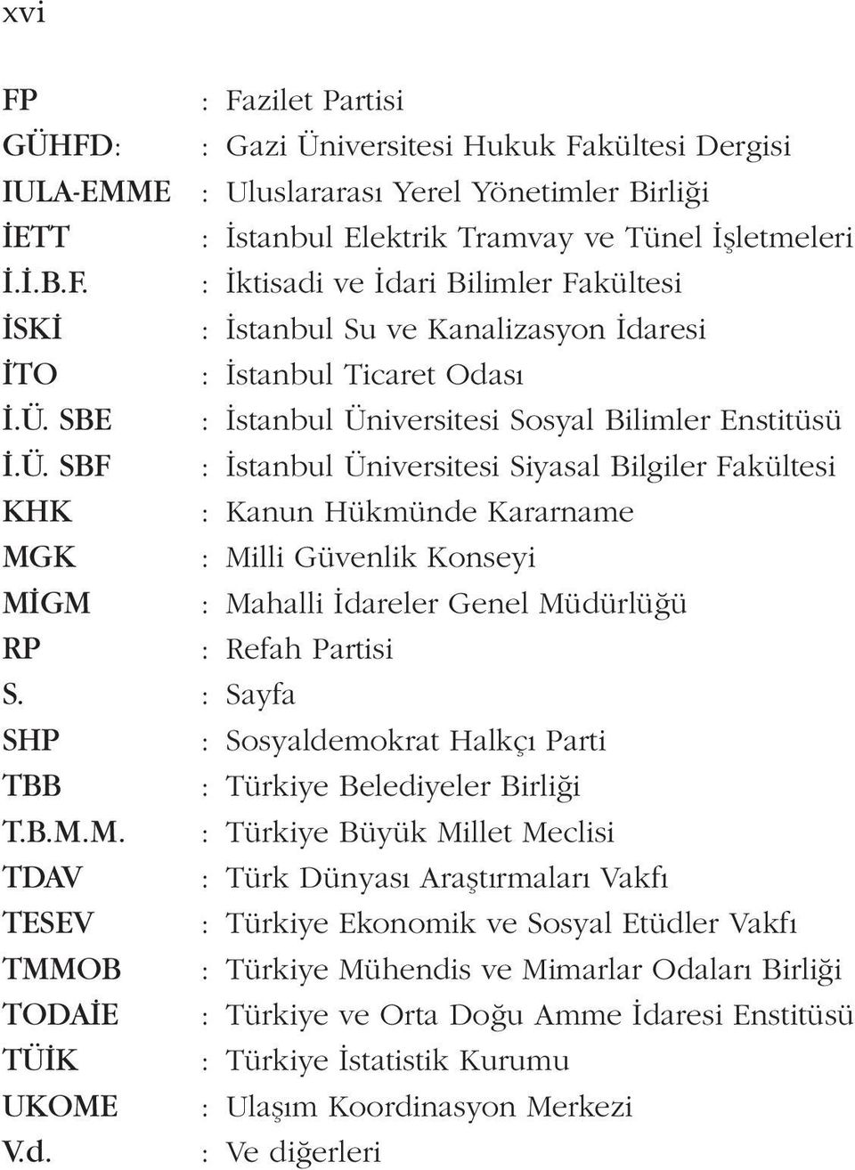 : Sayfa SHP : Sosyaldemokrat Halkçı Parti TBB : Türkiye Belediyeler Birliği T.B.M.