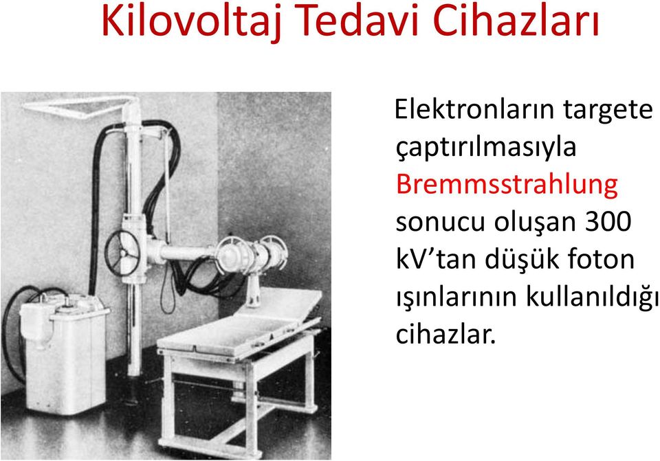 Bremmsstrahlung sonucu oluşan 300 kv