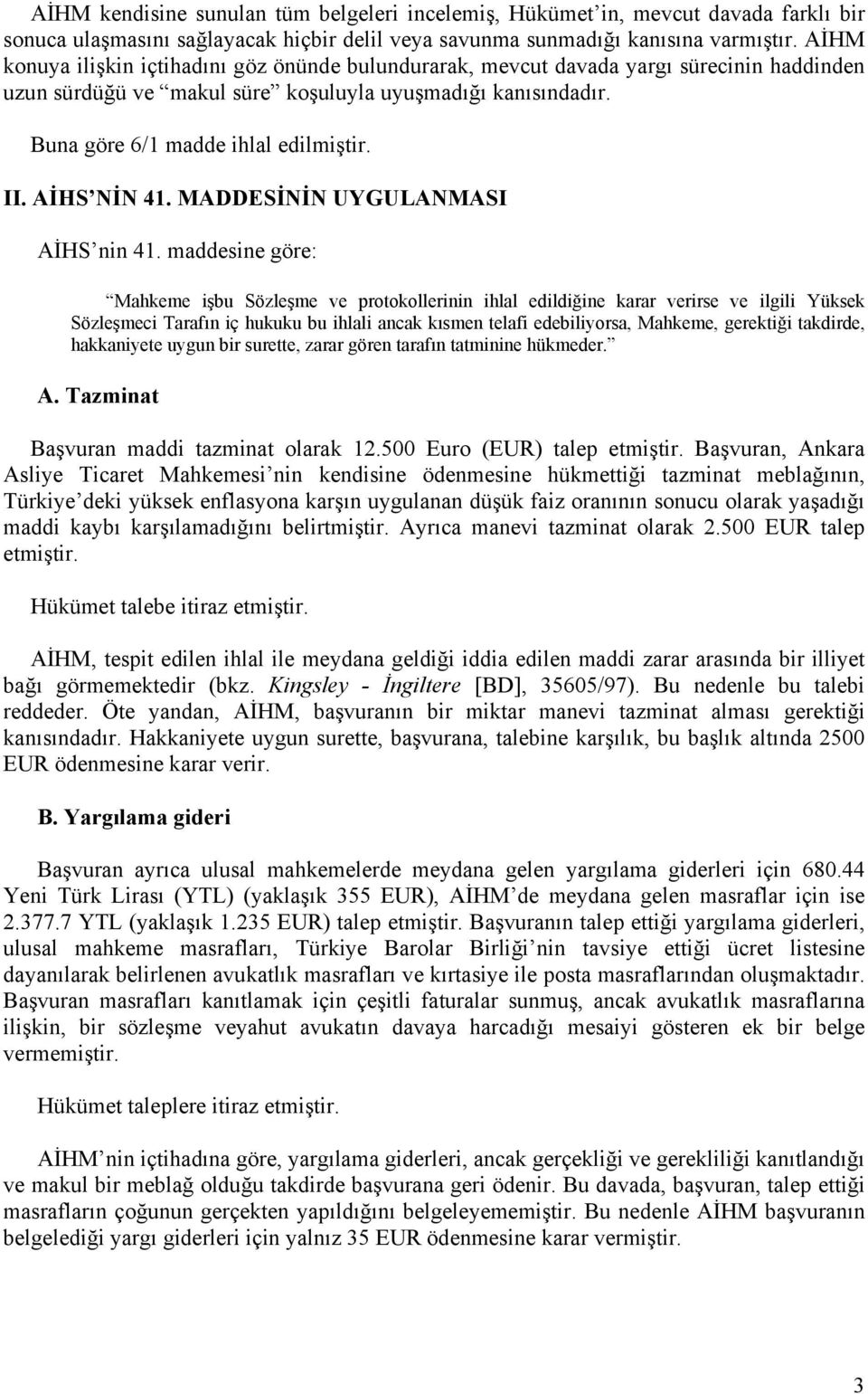 AİHS NİN 41. MADDESİNİN UYGULANMASI AİHS nin 41.