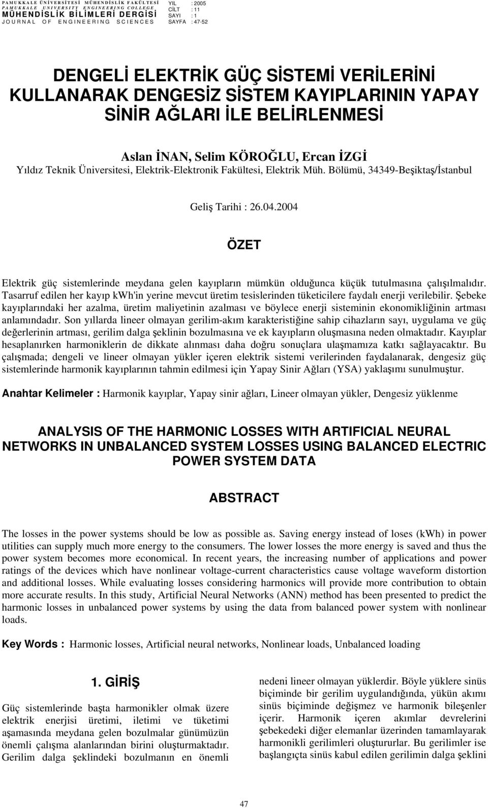 Elektrik-Elektronik Fakültesi, Elektrik Müh. Bölümü, 34349-Beşiktaş/İstanbul Geliş Tarihi : 26.04.