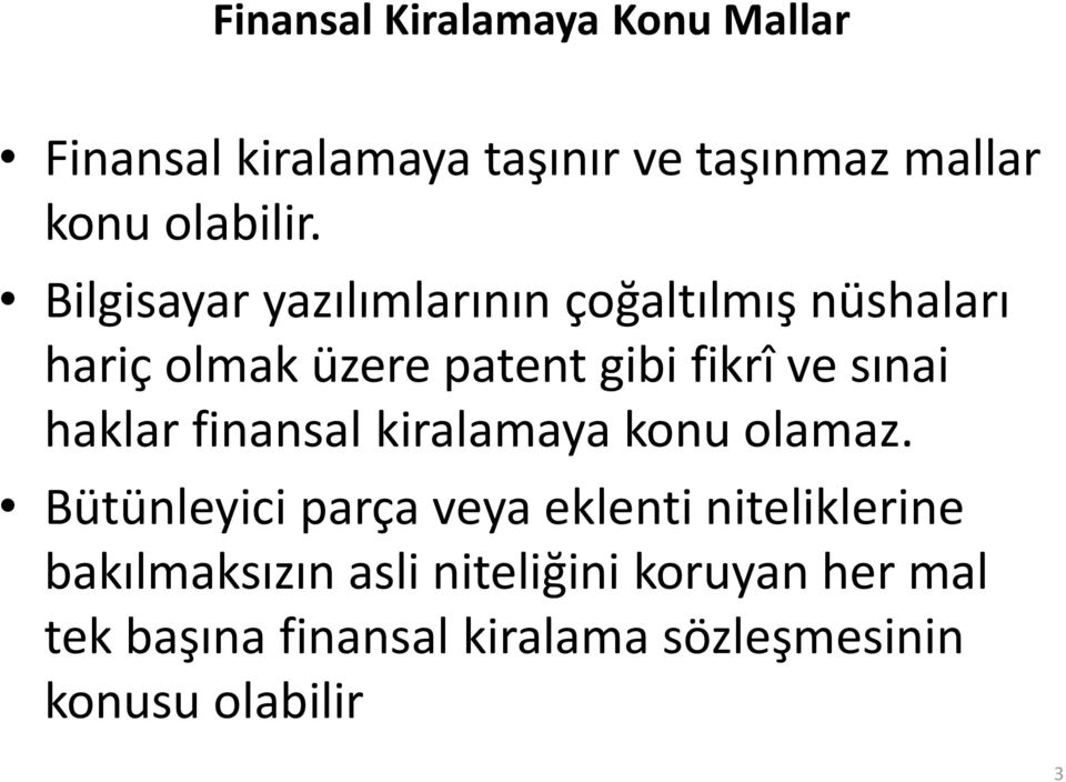 haklar finansal kiralamaya konu olamaz.