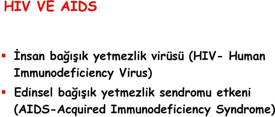 Virus) Edinsel bağışık yetmezlik