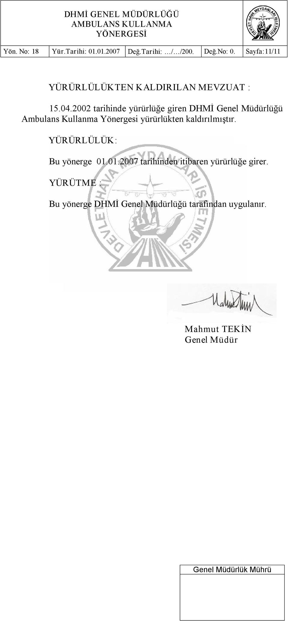 2002 tarihinde yürürlüğe giren DHMİ Genel Müdürlüğü Ambulans Kullanma Yönergesi yürürlükten