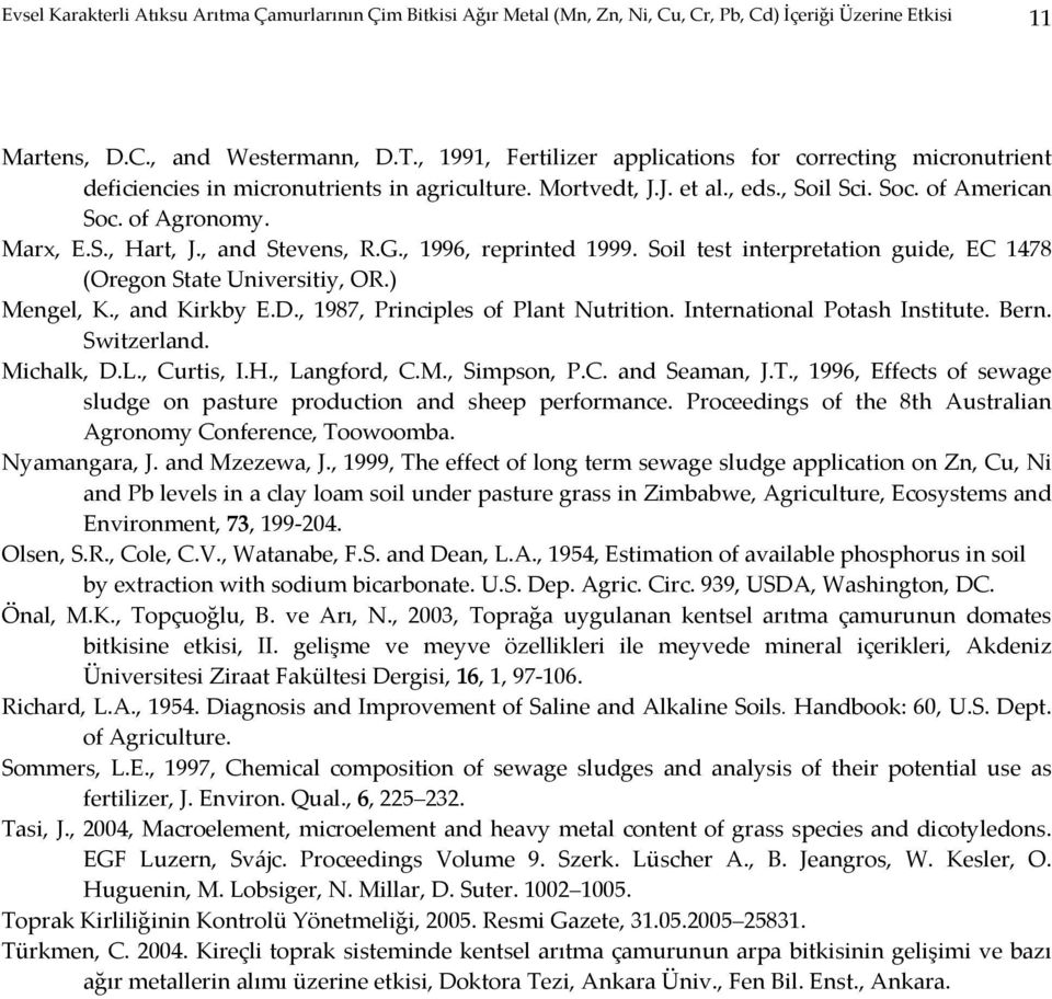 , and Stevens, R.G., 1996, reprinted 1999. Soil test interpretation guide, EC 1478 (Oregon State Universitiy, OR.) Mengel, K., and Kirkby E.D., 1987, Principles of Plant Nutrition.