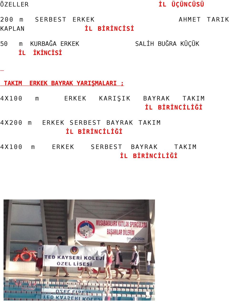 m 4X200 m 4X100 AHMET m ERKEK KARIŞIK BAYRAK TAKIM İL BİRİNCİLİĞİ ERKEK