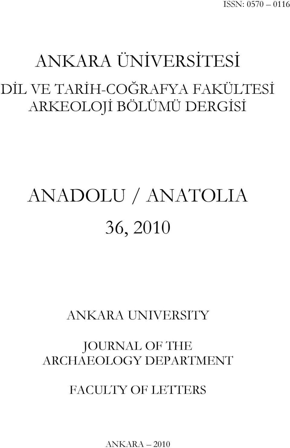 ANADOLU / ANATOLIA 36, 2010 ANKARA UNIVERSITY
