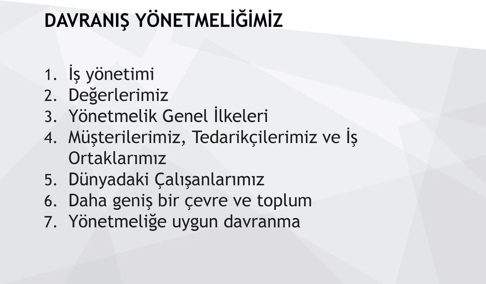 Müşterilerimiz, Tedarikçilerimiz ve İş Ortaklarımız 5.