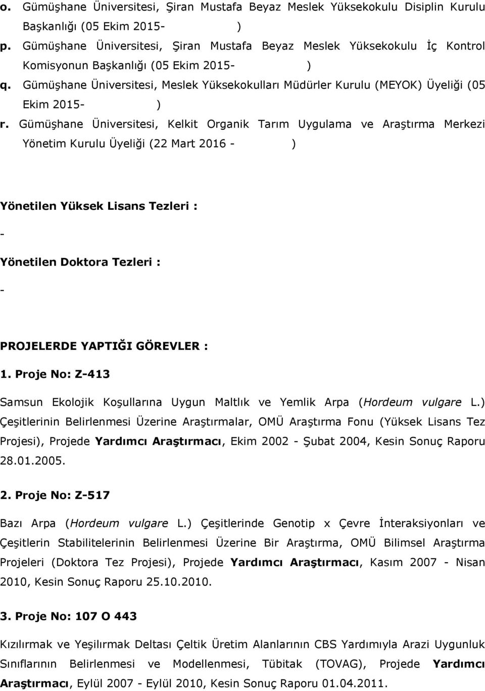 Gümüşhane Üniversitesi, Meslek Yüksekokulları Müdürler Kurulu (MEYOK) Üyeliği (05 Ekim 2015- ) r.