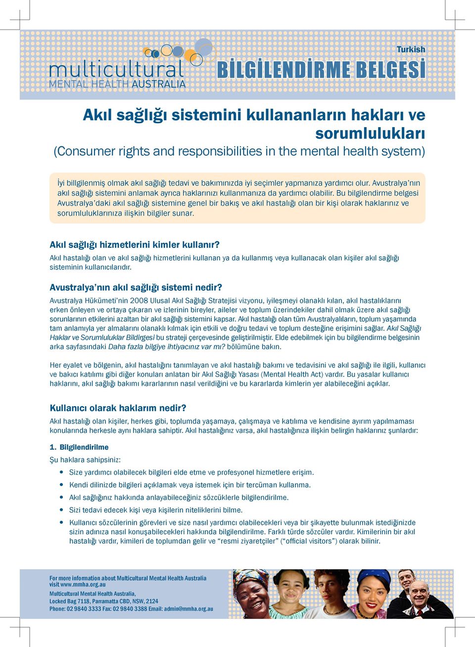 Bu bilgilendirme belgesi Avustralya daki akıl sağlığı sistemine genel bir bakış ve akıl hastalığı olan bir kişi olarak haklarınız ve sorumluluklarınıza ilişkin bilgiler sunar.