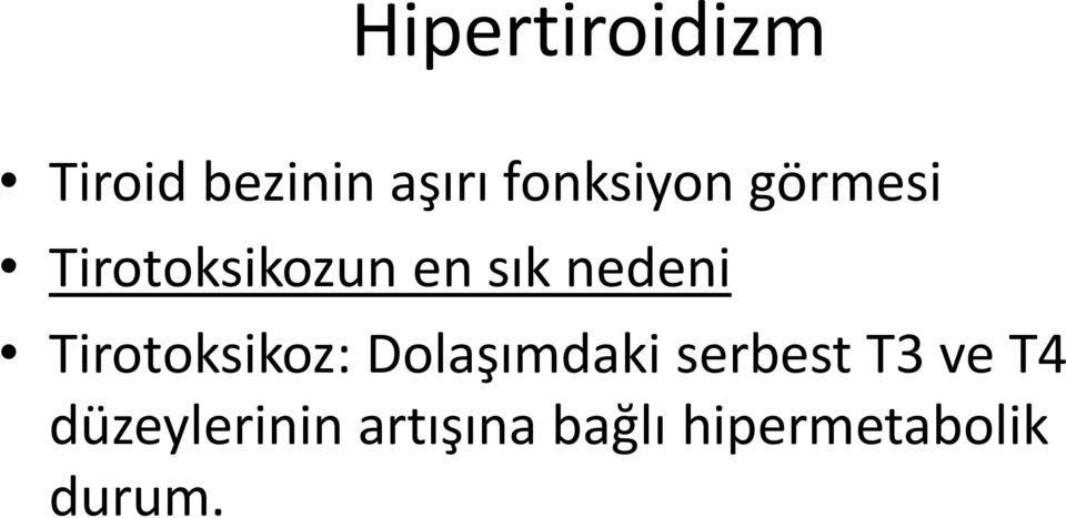 nedeni Tirotoksikoz: Dolaşımdaki serbest T3