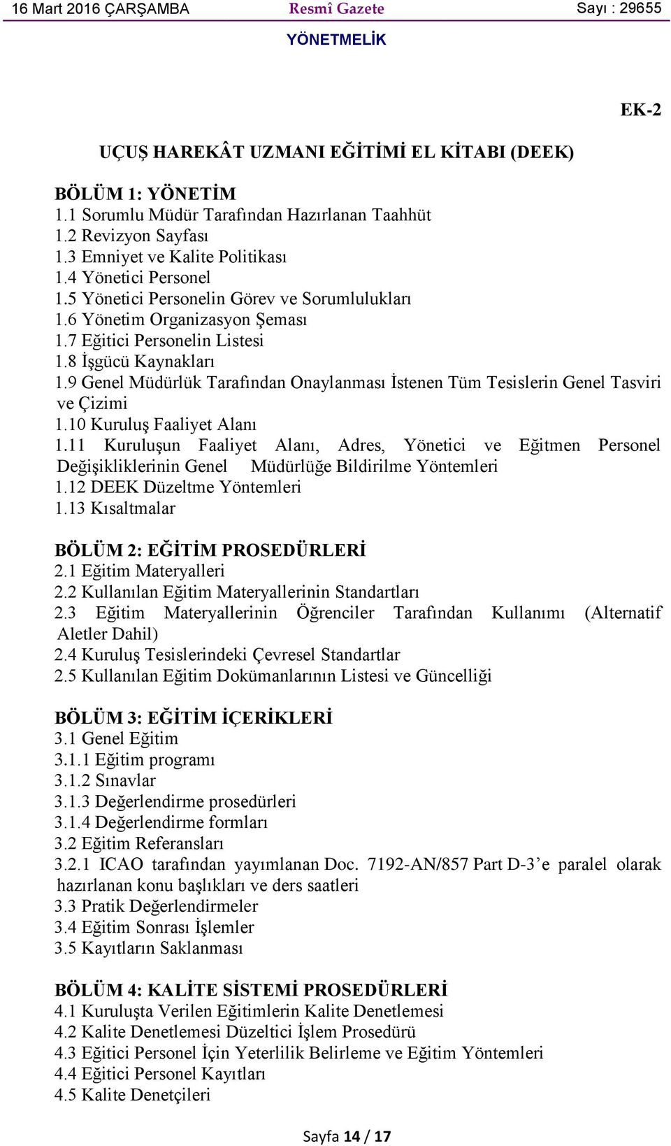 9 Genel Müdürlük Tarafından Onaylanması İstenen Tüm Tesislerin Genel Tasviri ve Çizimi 1.10 Kuruluş Faaliyet Alanı 1.