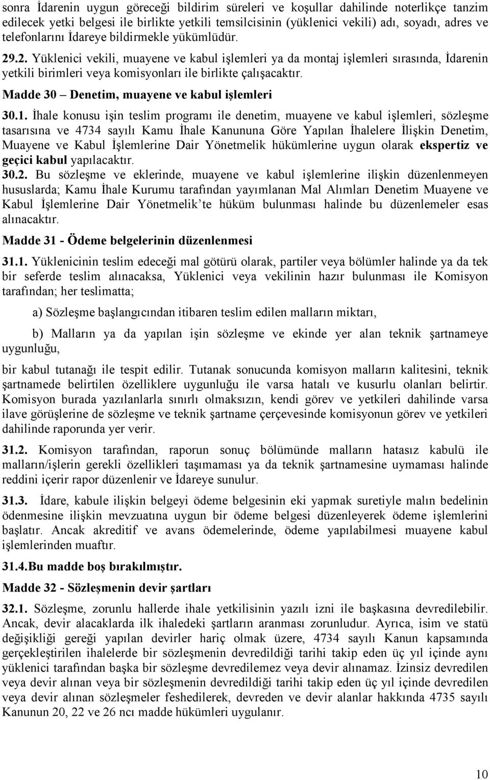 Madde 30 Denetim, muayene ve kabul işlemleri 30.1.