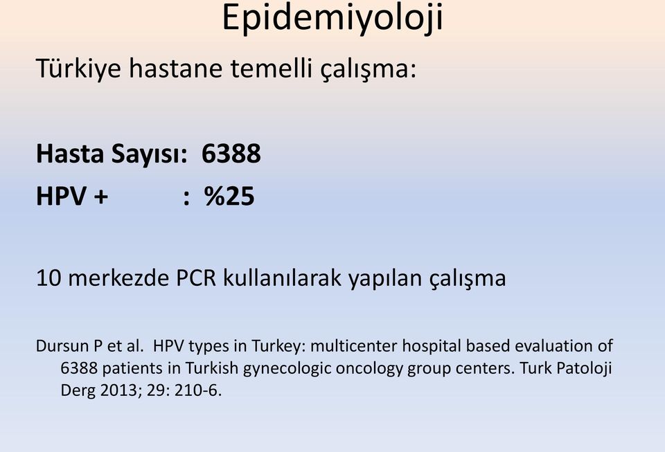 HPV types in Turkey: multicenter hospital based evaluation of 6388