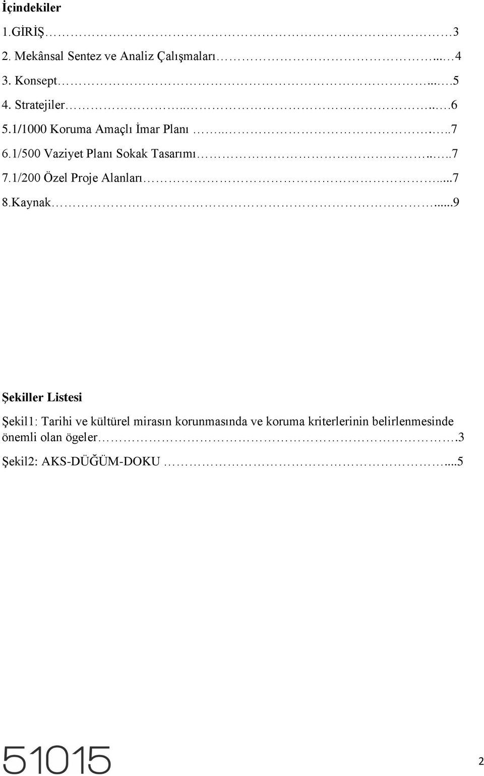 ...7 7.1/200 Özel Proje Alanları...7 8.Kaynak.