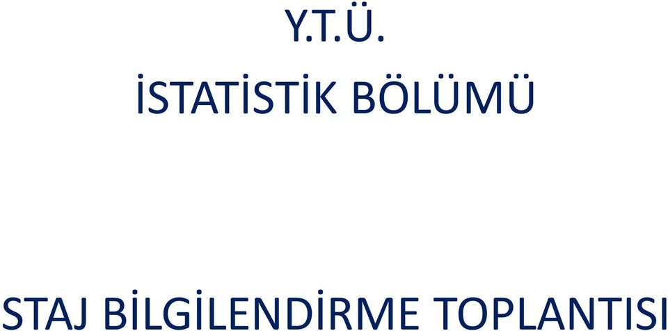 BÖLÜMÜ STAJ