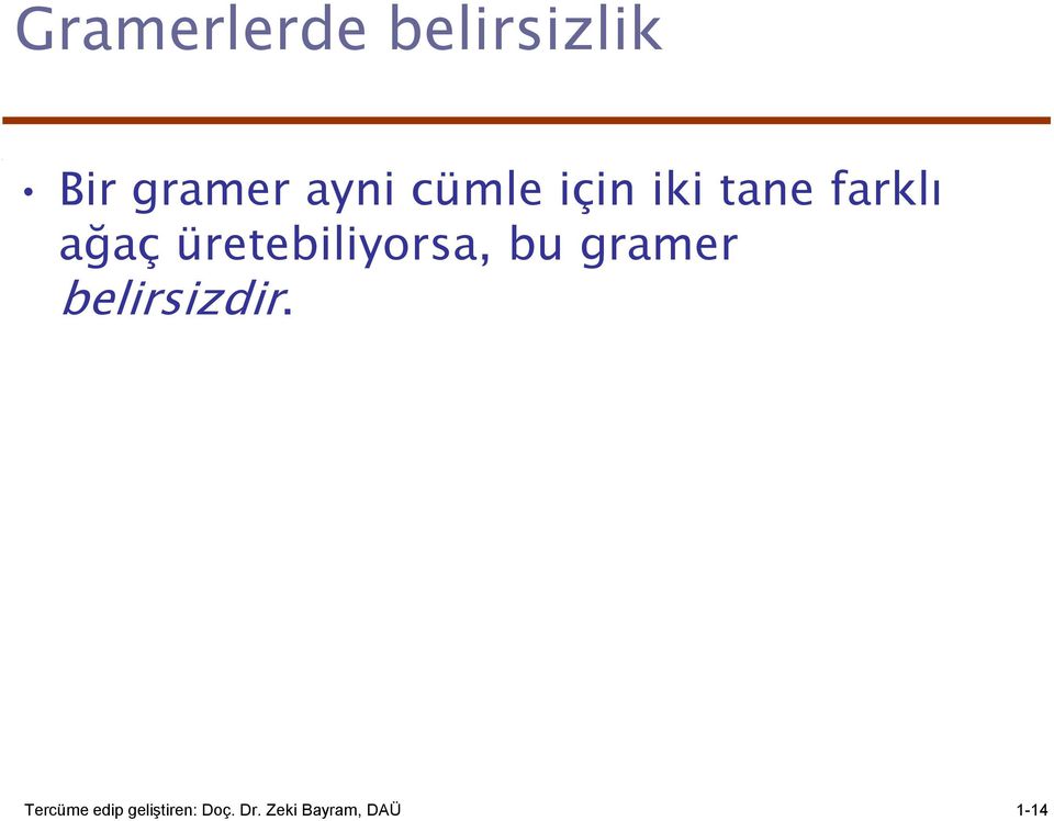 üretebiliyorsa, bu gramer belirsizdir.