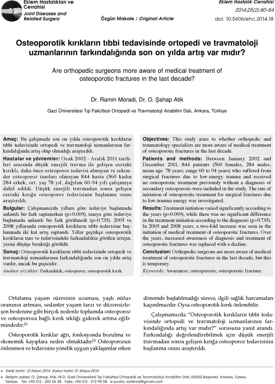 Are orthopedic surgeons more aware of medical treatment of osteoporotic fractures in the last decade? Dr. Ramin Moradi, Dr. O.