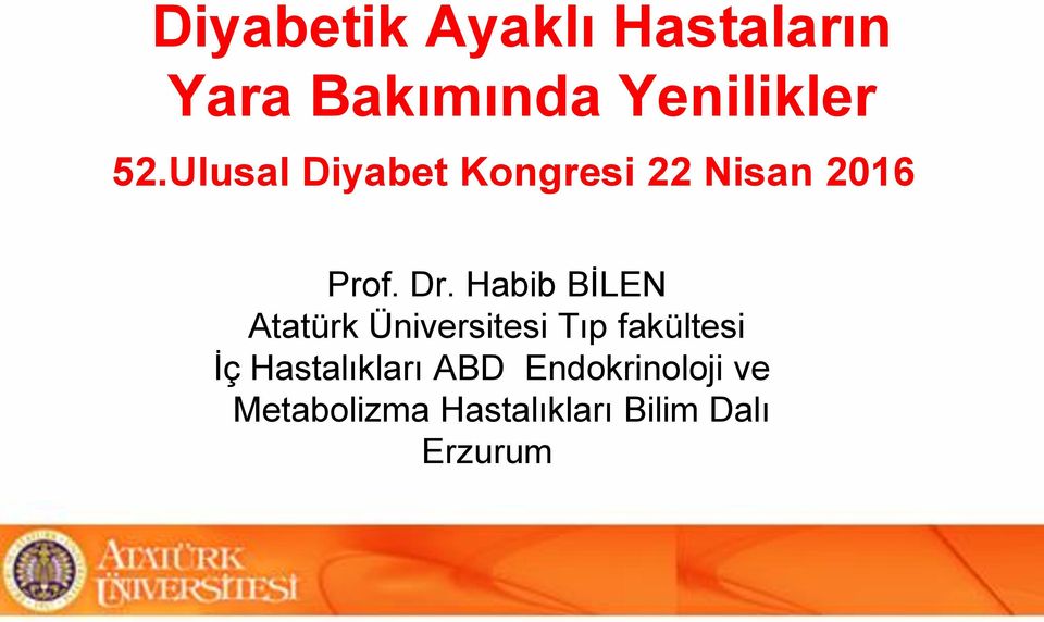 Habib BİLEN Atatürk Üniversitesi Tıp fakültesi İç