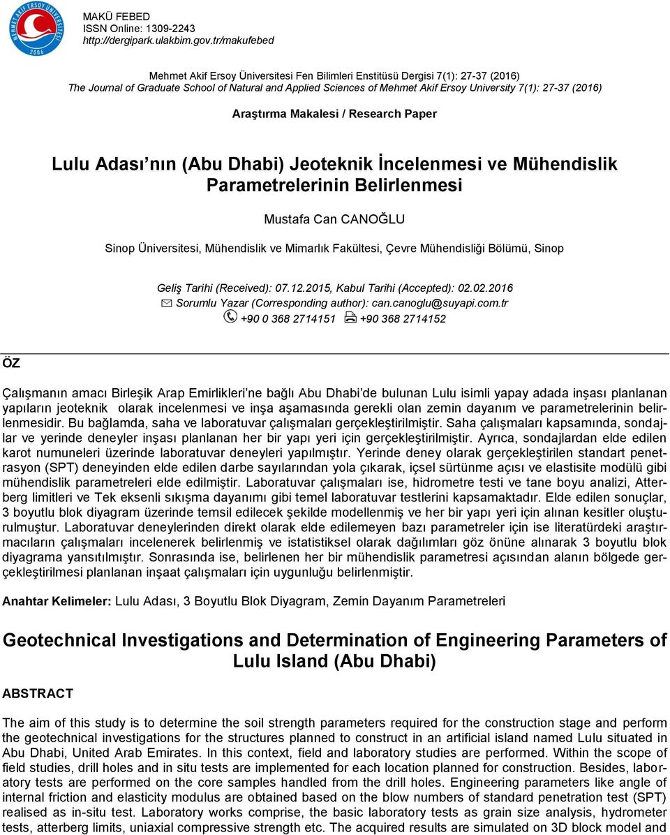 27-37 (2016) Araştırma Makalesi / Research Paper Lulu Adası nın (Abu Dhabi) Jeoteknik İncelenmesi ve Mühendislik Parametrelerinin Belirlenmesi Mustafa Can CANOĞLU Sinop Üniversitesi, Mühendislik ve