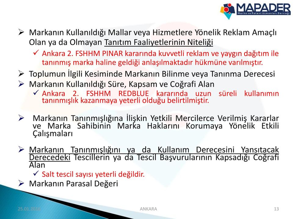 Toplumun İlgili Kesiminde Markanın Bilinme veya Tanınma Derecesi Markanın Kullanıldığı Süre, Kapsam ve Coğrafi Alan Ankara 2.