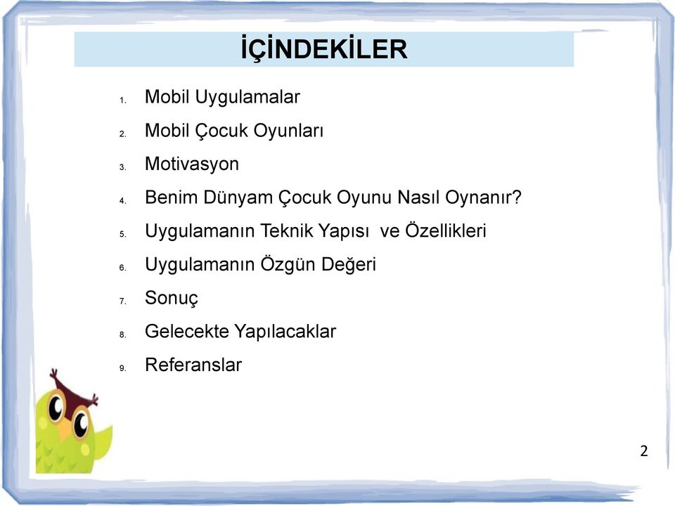 Uygulamanın Teknik Yapısı ve Özellikleri 6.