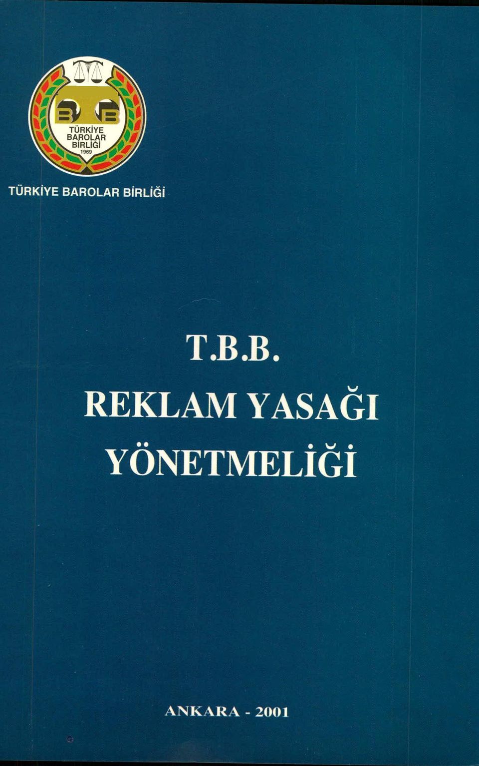 B. REKLAM YASAĞI.