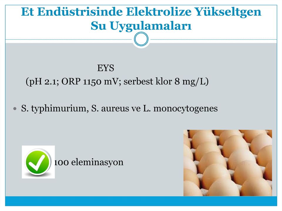 1; ORP 1150 mv; serbest klor 8 mg/l) S.