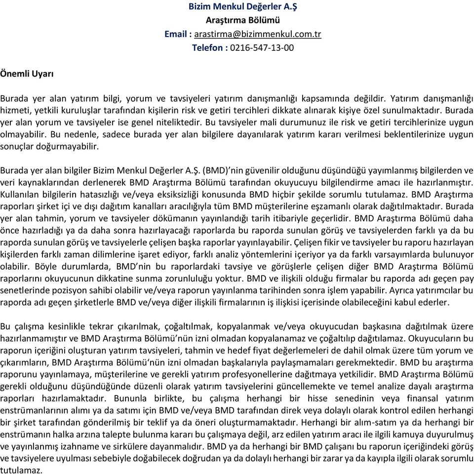 Yatırım danışmanlığı hizmeti, yetkili kuruluşlar tarafından kişilerin risk ve getiri tercihleri dikkate alınarak kişiye özel sunulmaktadır. Burada yer alan yorum ve tavsiyeler ise genel niteliktedir.