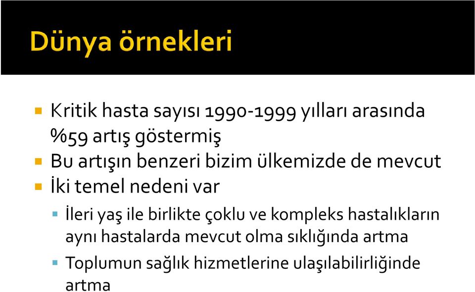 yaş ile birlikte çoklu ve kompleks hastalıkların aynı hastalarda mevcut