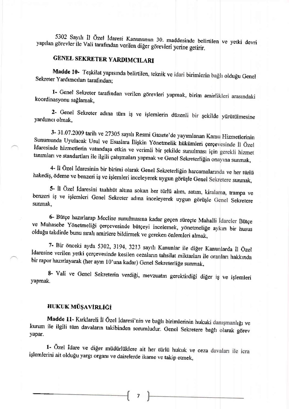 gcirevleri yapmak, birim amirli koordinasyonu saplamak, arasmdakj 2]- Genel Sekreter adrna trim ig ve iglemlerin dtizenli yardrmcr olmak, gekilde ytinittilmesine 3'' 3r.07.