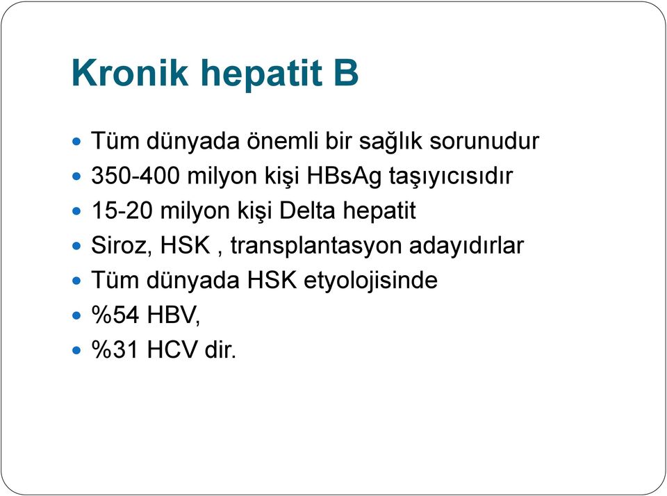 15-20 milyon kişi Delta hepatit Siroz, HSK,