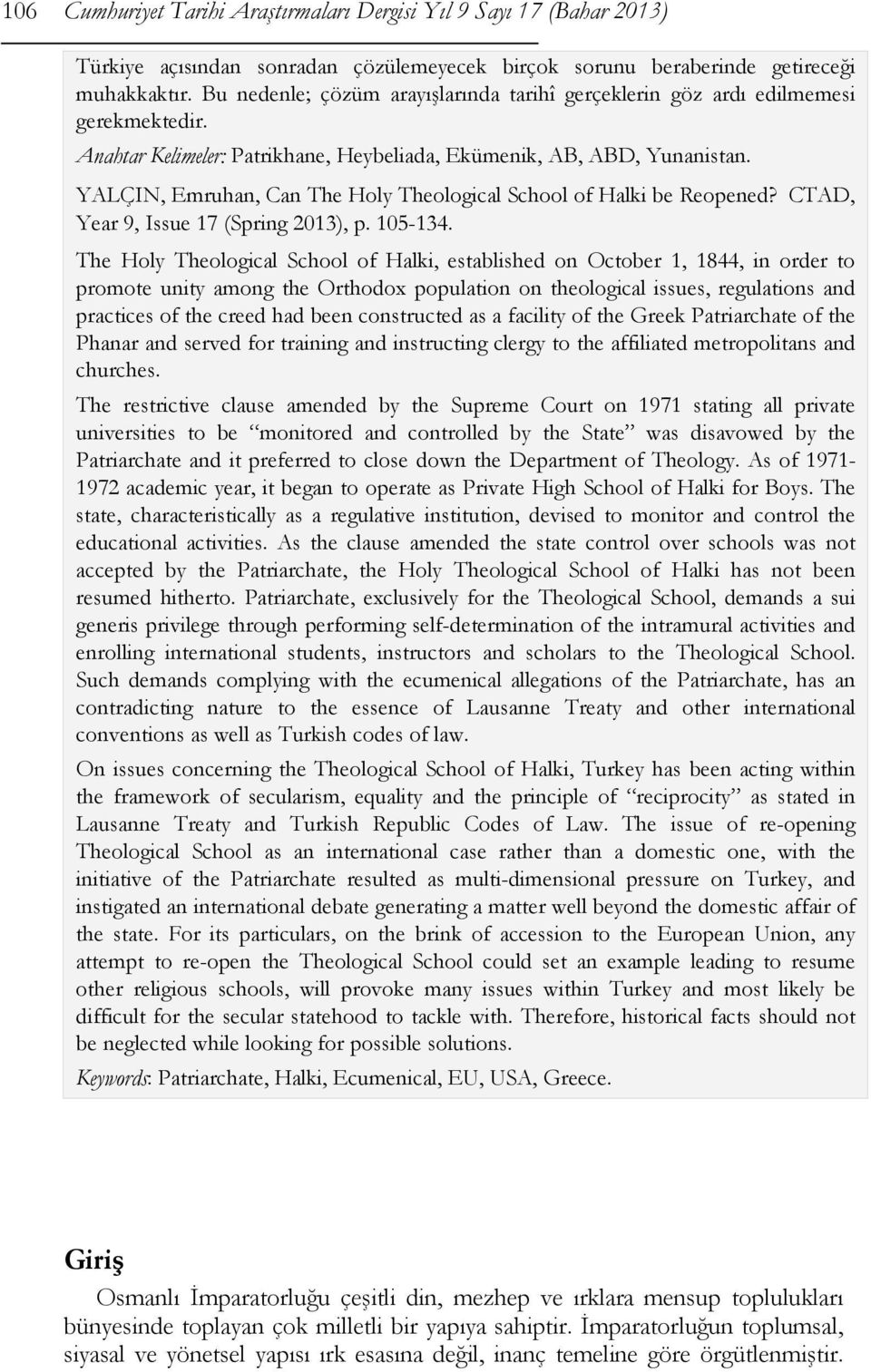 YALÇIN, Emruhan, Can The Holy Theological School of Halki be Reopened? CTAD, Year 9, Issue 17 (Spring 2013), p. 105-134.