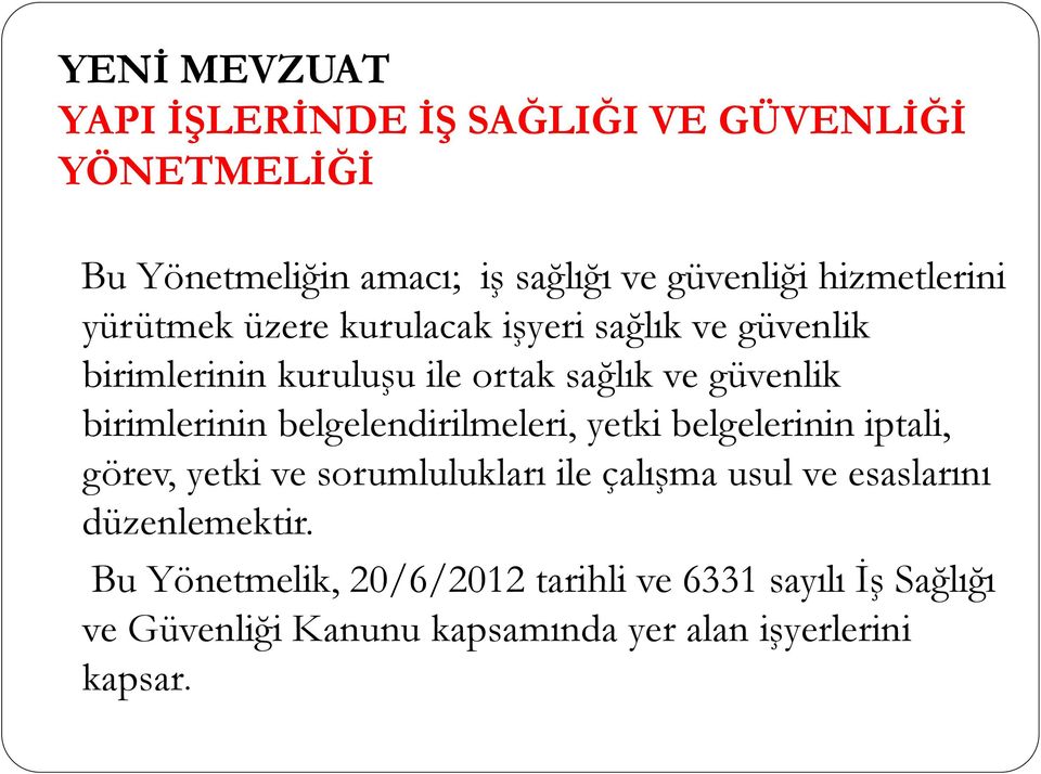 birimlerinin belgelendirilmeleri, yetki belgelerinin iptali, görev, yetki ve sorumlulukları ile çalışma usul ve