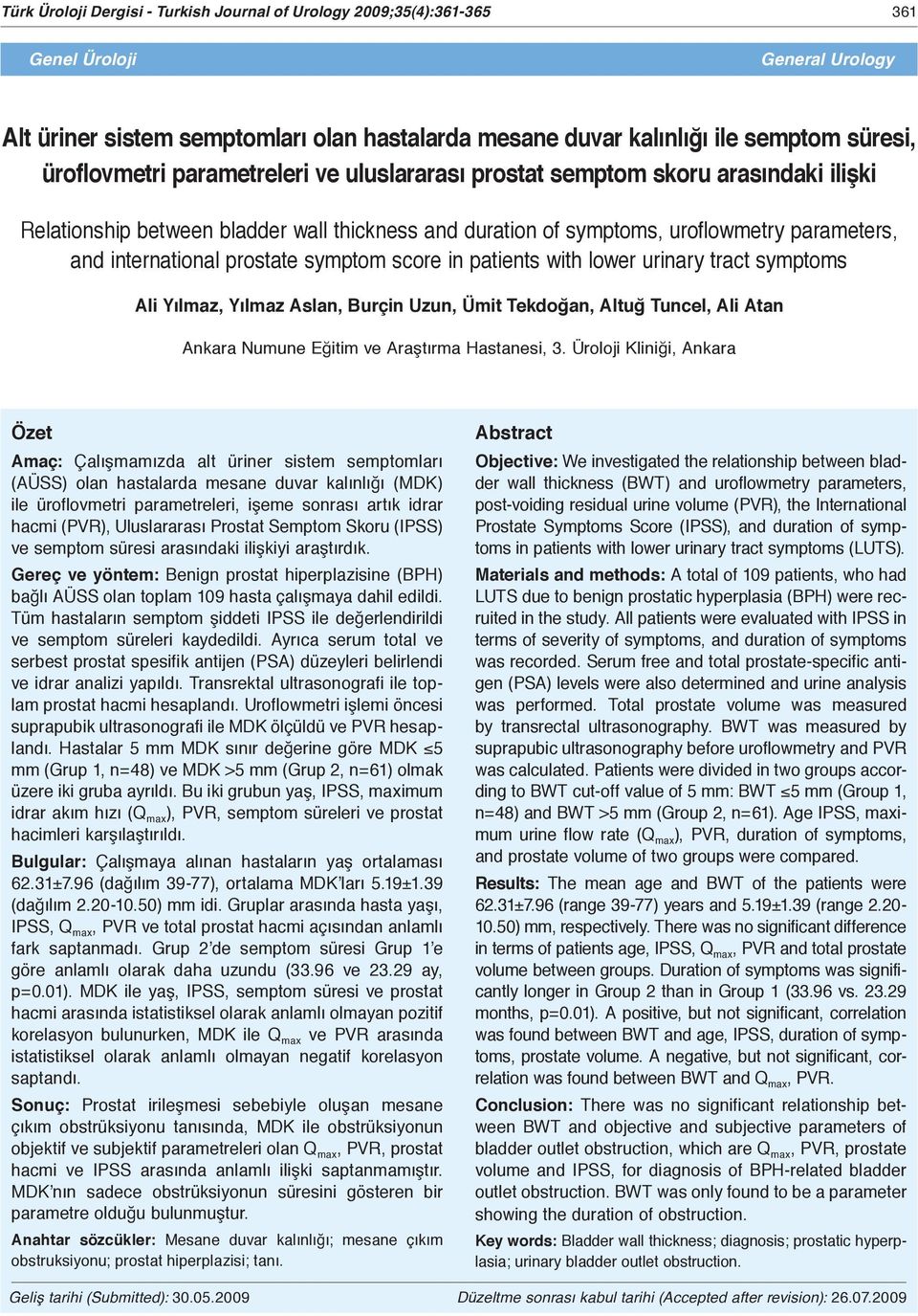 prostate symptom score in patients with lower urinary tract symptoms Ali Yılmaz, Yılmaz Aslan, Burçin Uzun, Ümit Tekdoğan, Altuğ Tuncel, Ali Atan Ankara Numune Eğitim ve Araştırma Hastanesi, 3.