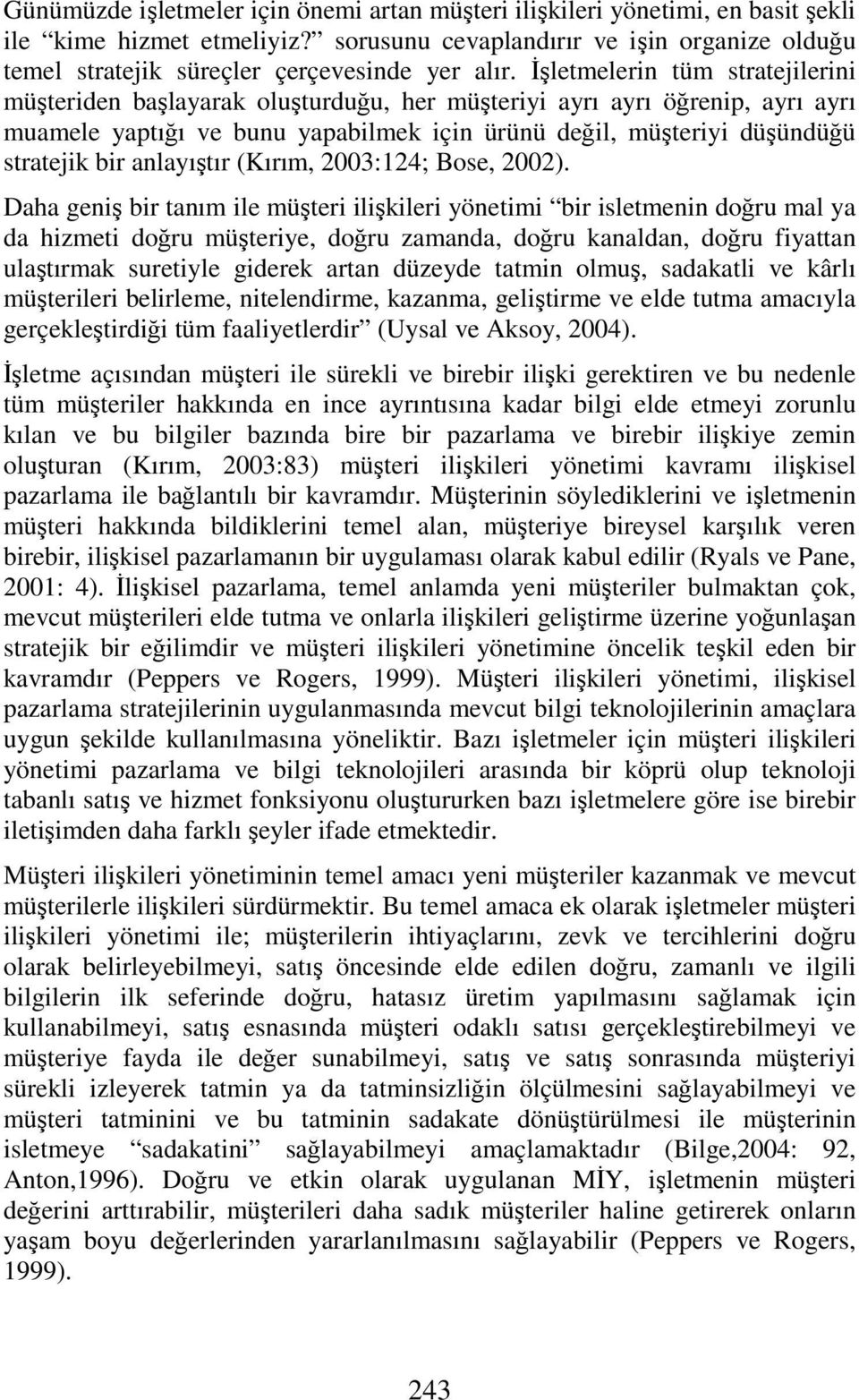 (Kırım, 2003:124; Bose, 2002).