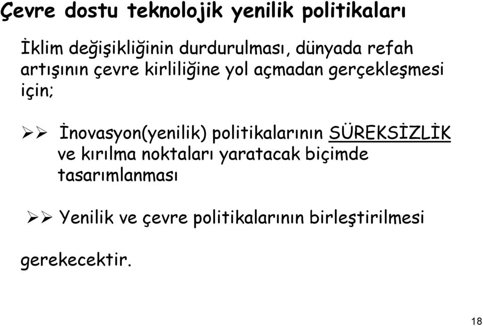 İnovasyon(yenilik) politikalarının SÜREKSİZLİK ve kırılma noktaları yaratacak