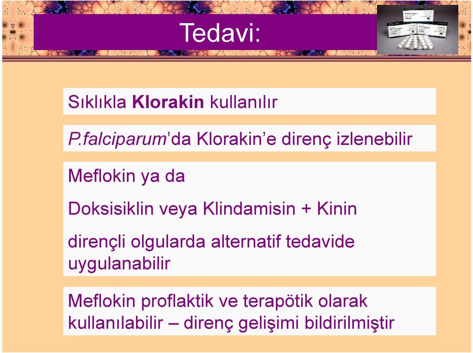 Doksisiklin veya Klindamisin + Kinin dirençli olgularda alternatif