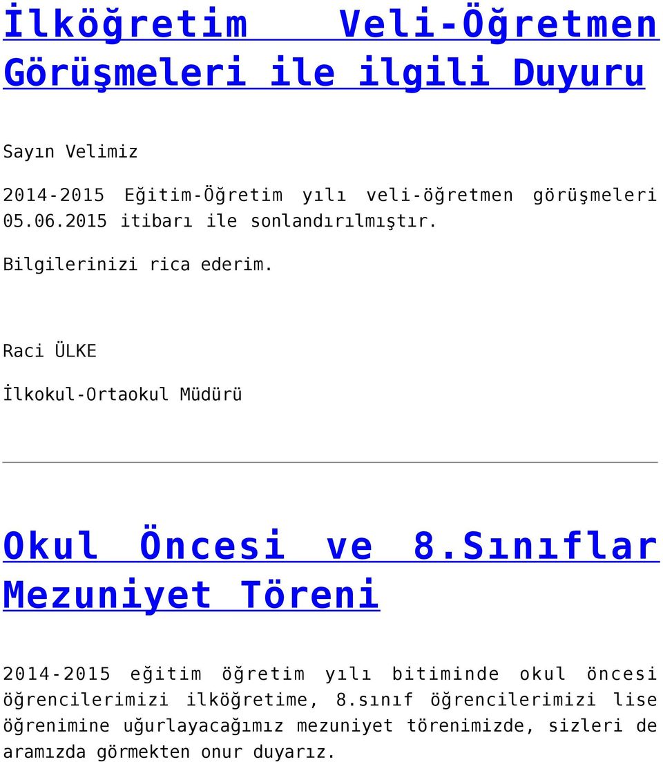 Raci ÜLKE İlkokul-Ortaokul Müdürü Okul Öncesi ve 8.