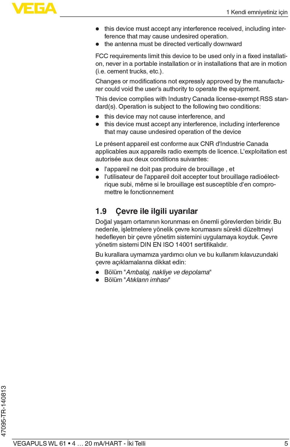 e. cement trucks, etc.). Changes or modifications not expressly approved by the manufacturer could void the user s authority to operate the equipment.