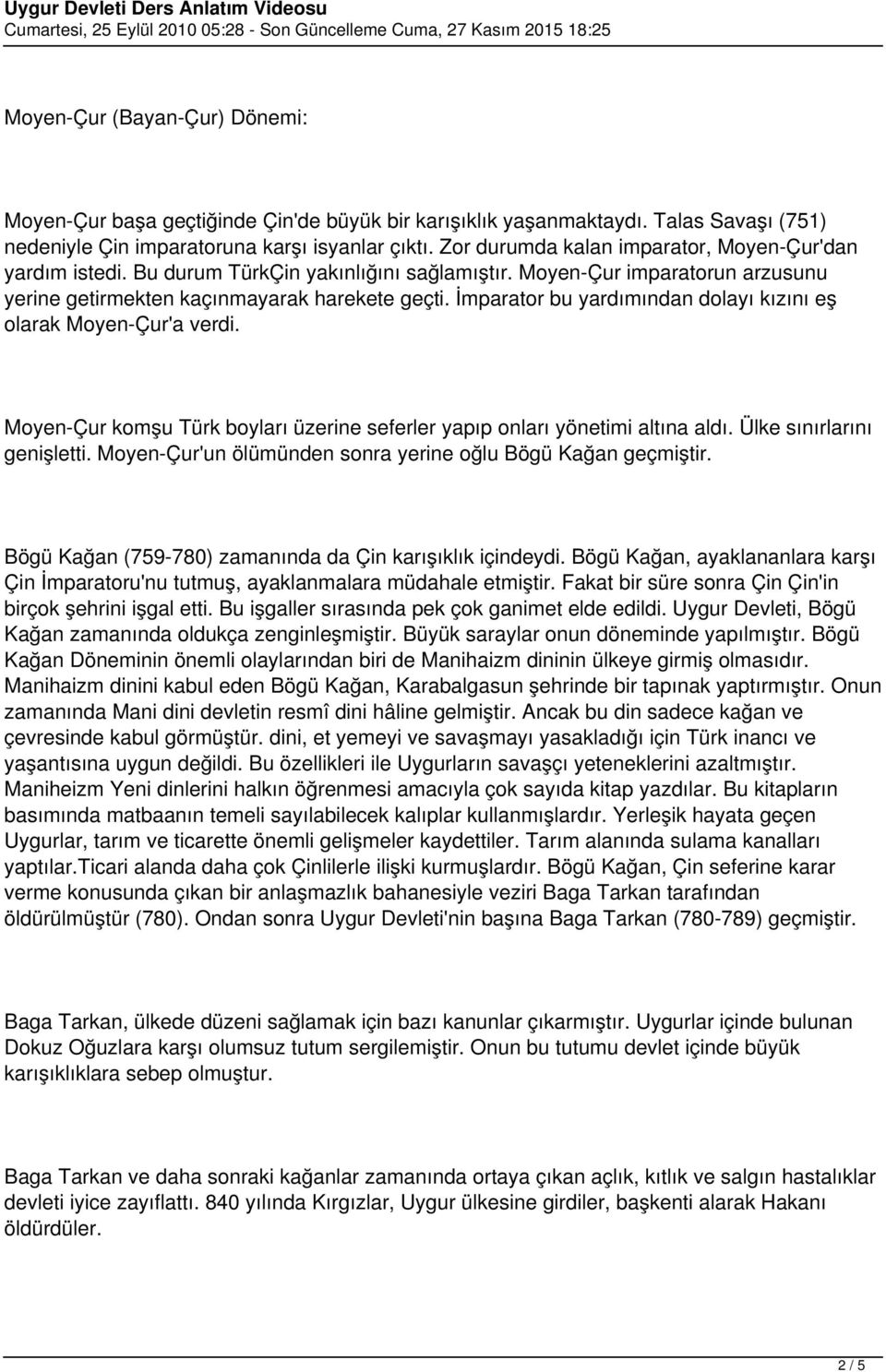 İmparator bu yardımından dolayı kızını eş olarak Moyen-Çur'a verdi. Moyen-Çur komşu Türk boyları üzerine seferler yapıp onları yönetimi altına aldı. Ülke sınırlarını genişletti.