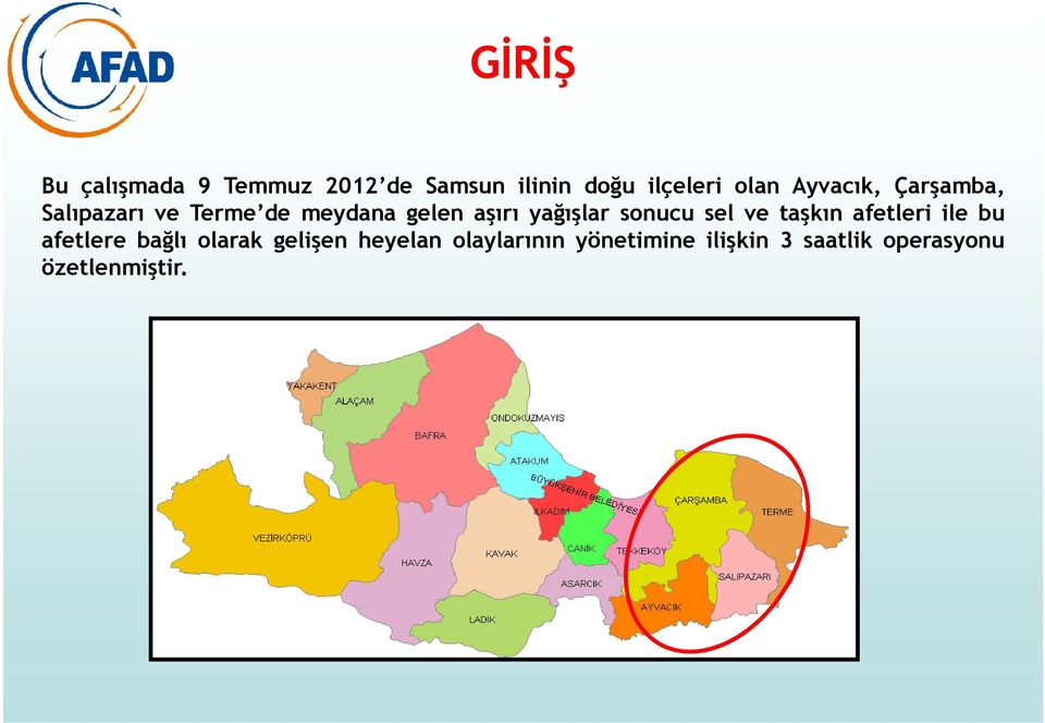 sonucu sel ve taşkın afetleri ile bu afetlere bağlı olarak gelişen