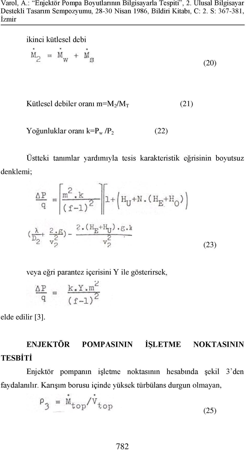 içerisini Y ile gösterirsek, elde edilir [3].