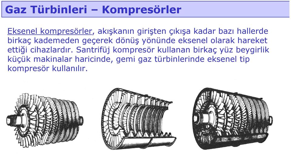 hareket ettiği cihazlardır.